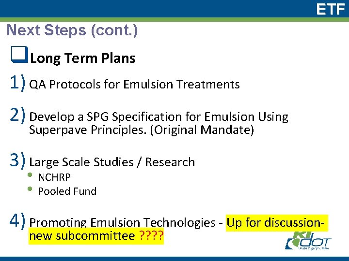 ETF Next Steps (cont. ) q. Long Term Plans 1) QA Protocols for Emulsion