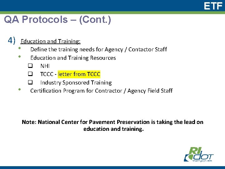 ETF QA Protocols – (Cont. ) 4) Education and Training: • Define the training