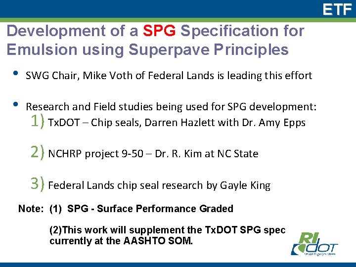 ETF Development of a SPG Specification for Emulsion using Superpave Principles • SWG Chair,