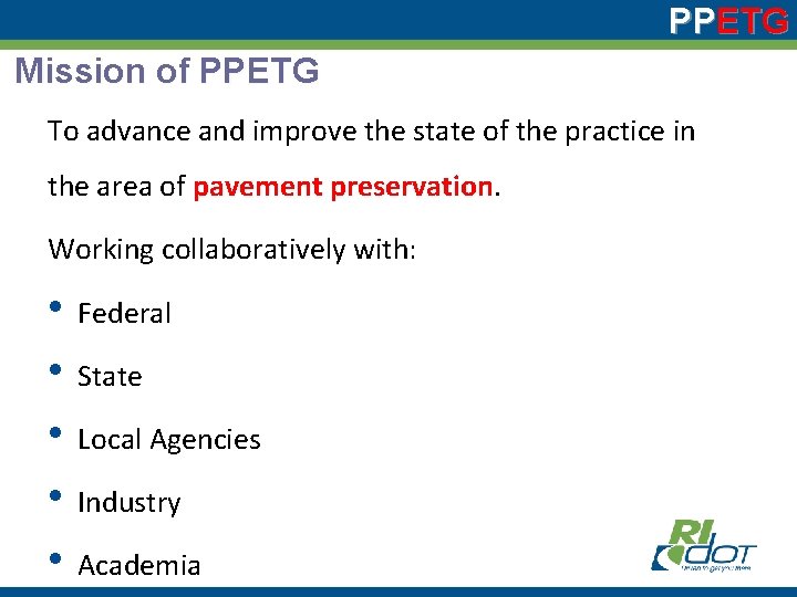 PPETG Mission of PPETG To advance and improve the state of the practice in