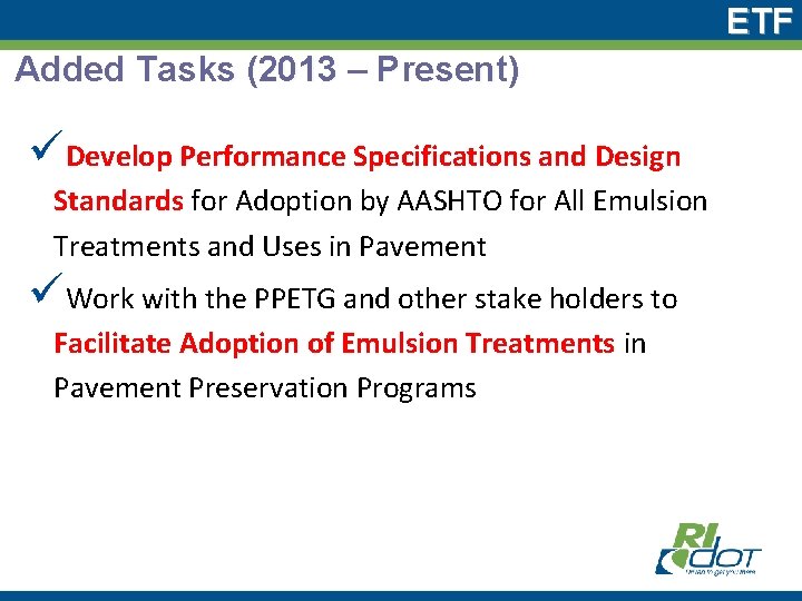 ETF Added Tasks (2013 – Present) üDevelop Performance Specifications and Design Standards for Adoption