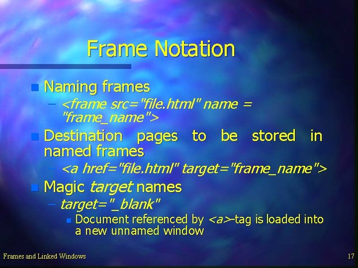 Frame Notation n Naming frames n Destination pages to be stored in named frames