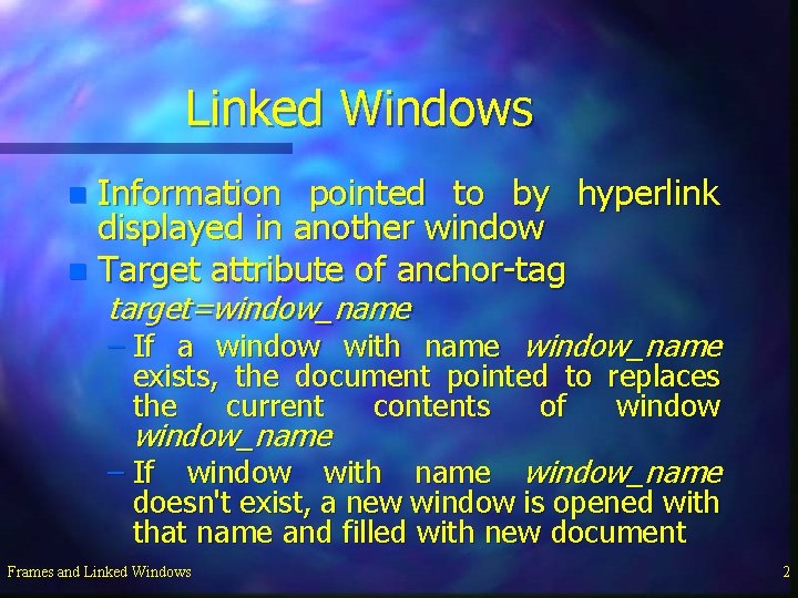 Linked Windows Information pointed to by hyperlink displayed in another window n Target attribute