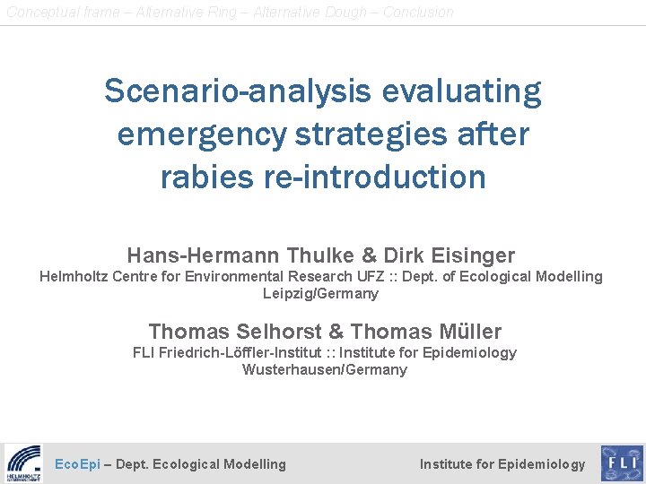 Conceptual frame – Alternative Ring – Alternative Dough – Conclusion Scenario-analysis evaluating emergency strategies