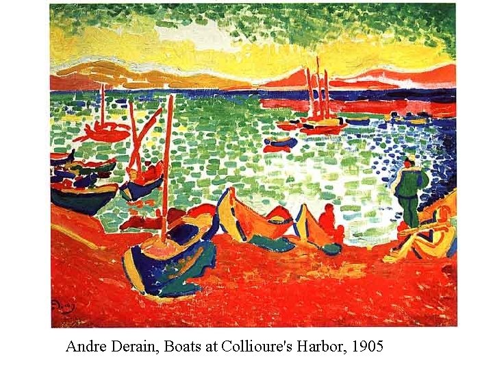 1905 Andre Derain, Boats at Collioure's Harbor, 1905 