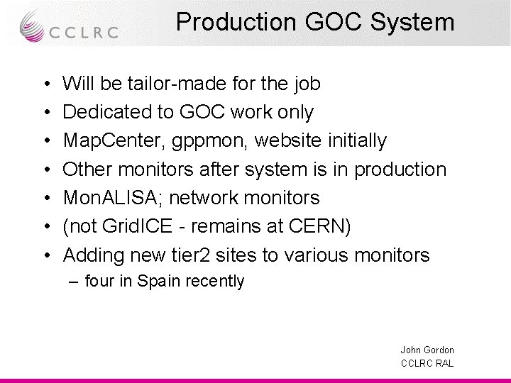 Production GOC System • • Will be tailor-made for the job Dedicated to GOC