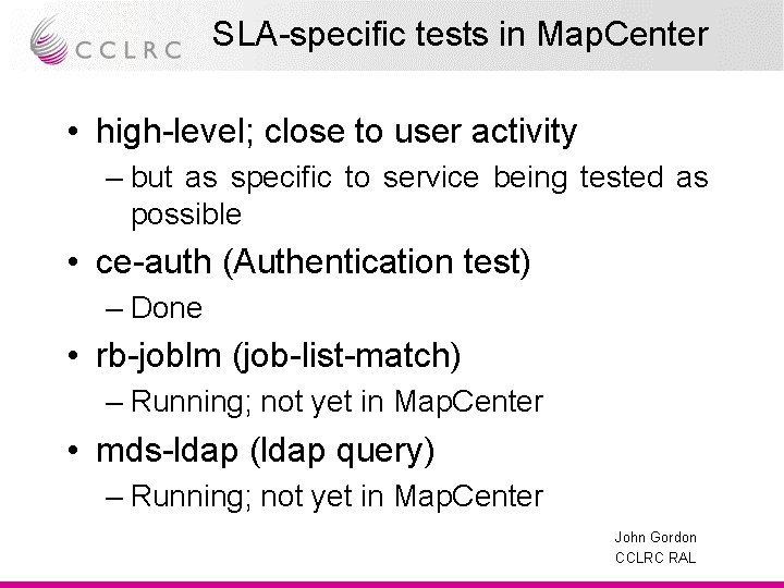 SLA-specific tests in Map. Center • high-level; close to user activity – but as