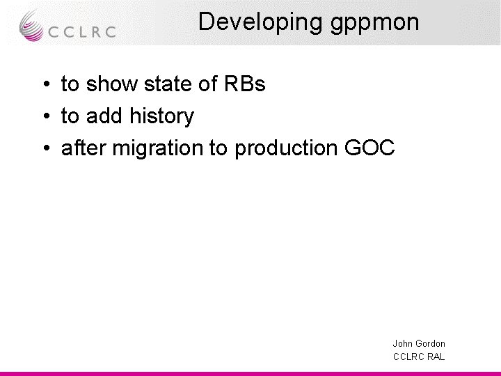 Developing gppmon • to show state of RBs • to add history • after