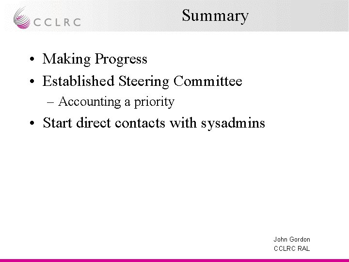 Summary • Making Progress • Established Steering Committee – Accounting a priority • Start