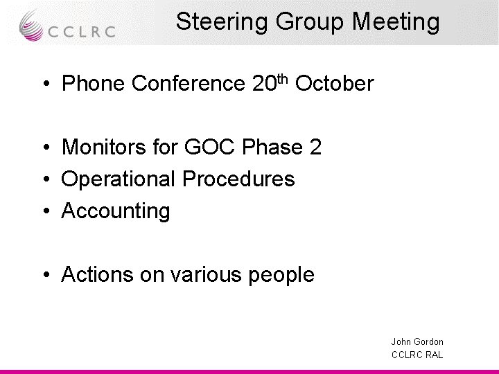 Steering Group Meeting • Phone Conference 20 th October • Monitors for GOC Phase