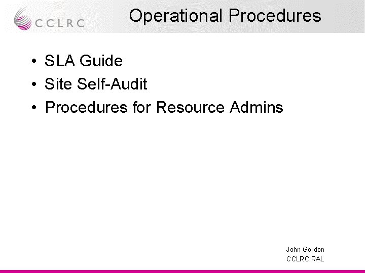 Operational Procedures • SLA Guide • Site Self-Audit • Procedures for Resource Admins John