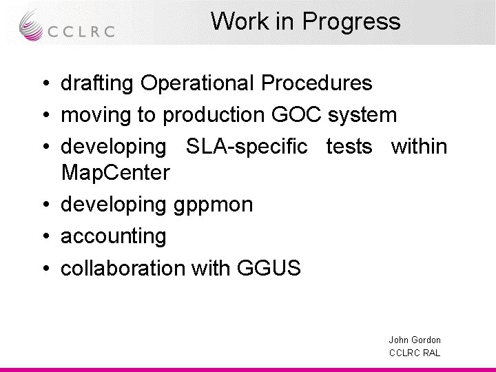 Work in Progress • drafting Operational Procedures • moving to production GOC system •