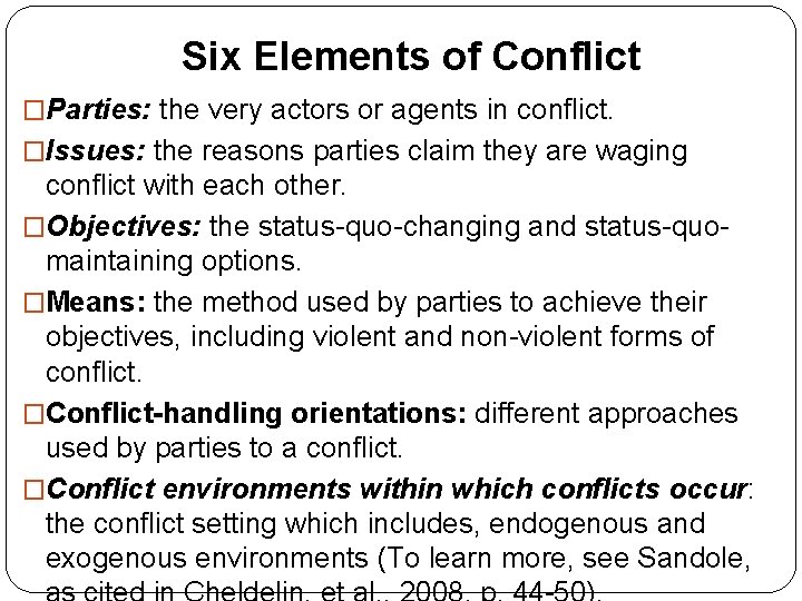 Six Elements of Conflict �Parties: the very actors or agents in conflict. �Issues: the
