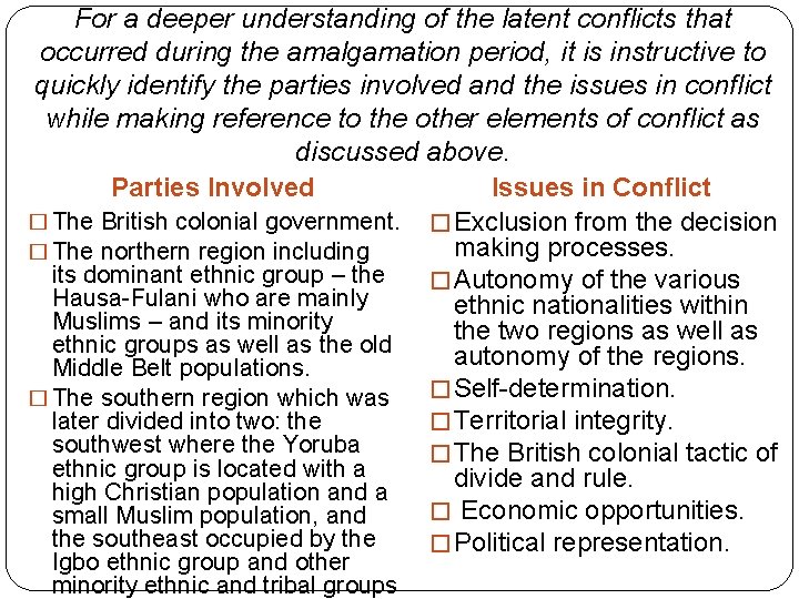 For a deeper understanding of the latent conflicts that occurred during the amalgamation period,