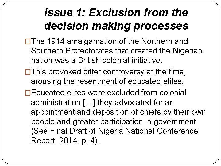 Issue 1: Exclusion from the decision making processes �The 1914 amalgamation of the Northern