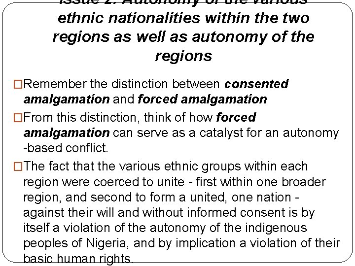 Issue 2: Autonomy of the various ethnic nationalities within the two regions as well