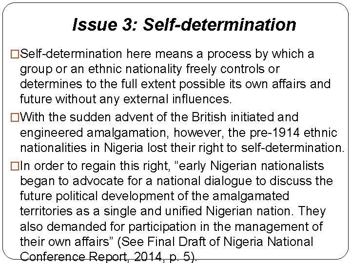 Issue 3: Self-determination �Self-determination here means a process by which a group or an