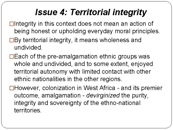 Issue 4: Territorial integrity �Integrity in this context does not mean an action of