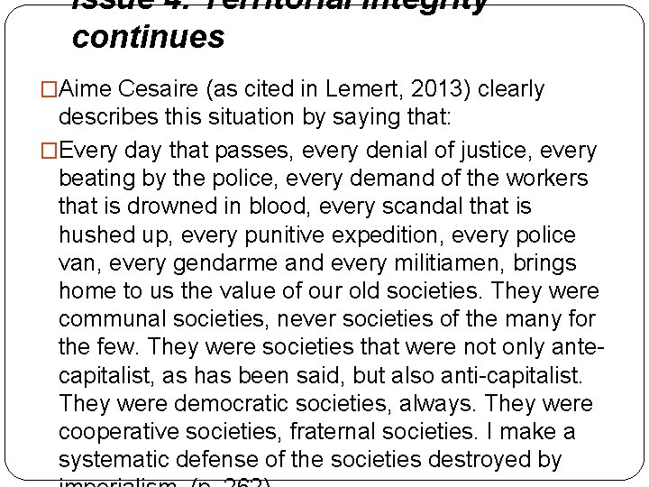 Issue 4: Territorial integrity continues �Aime Cesaire (as cited in Lemert, 2013) clearly describes