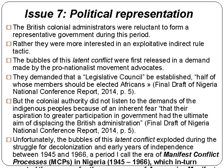 Issue 7: Political representation � The British colonial administrators were reluctant to form a