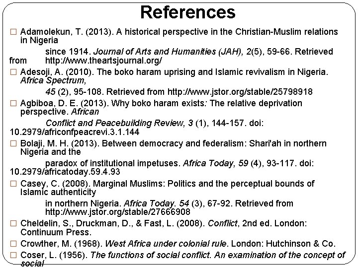 References � Adamolekun, T. (2013). A historical perspective in the Christian-Muslim relations in Nigeria