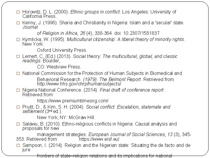 � Horowitz, D. L. (2000). Ethnic groups in conflict. Los Angeles: University of California