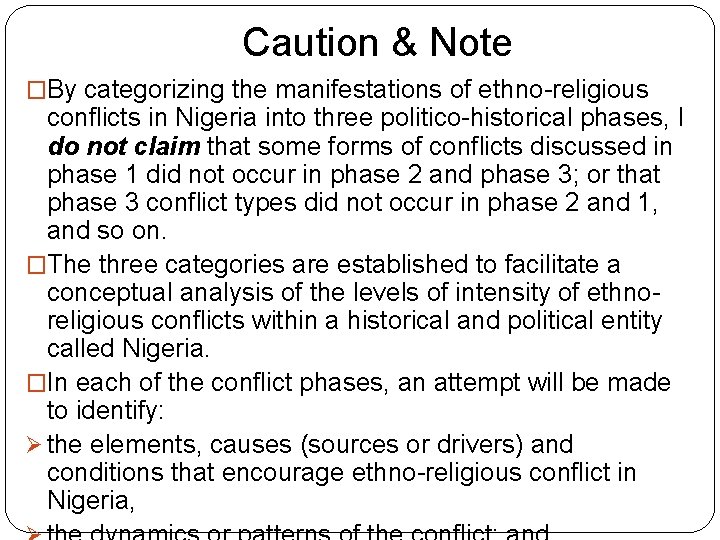 Caution & Note �By categorizing the manifestations of ethno-religious conflicts in Nigeria into three