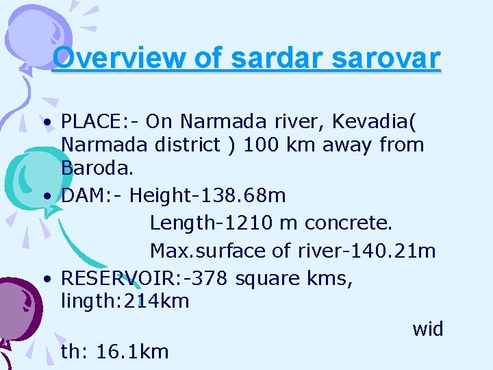 Overview of sardar sarovar • PLACE: - On Narmada river, Kevadia( Narmada district )