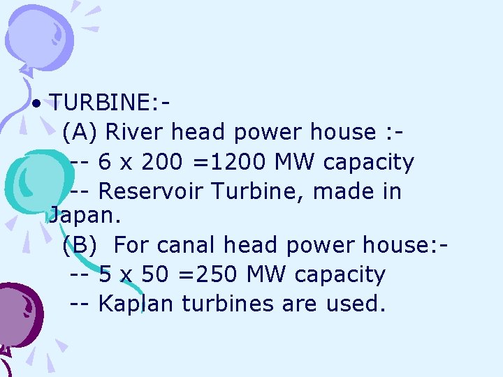  • TURBINE: (A) River head power house : -- 6 x 200 =1200