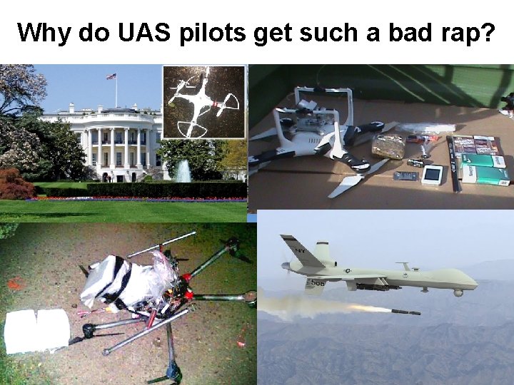 Why do UAS pilots get such a bad rap? 