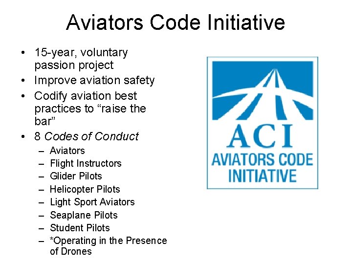 Aviators Code Initiative • 15 -year, voluntary passion project • Improve aviation safety •