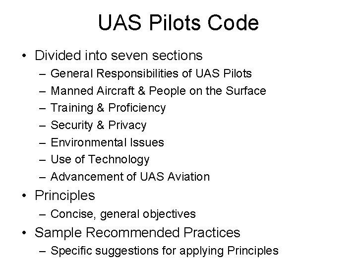 UAS Pilots Code • Divided into seven sections – – – – General Responsibilities