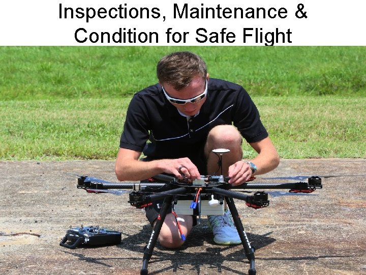 Inspections, Maintenance & Condition for Safe Flight 