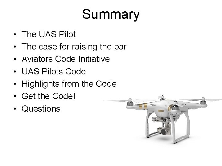 Summary • • The UAS Pilot The case for raising the bar Aviators Code