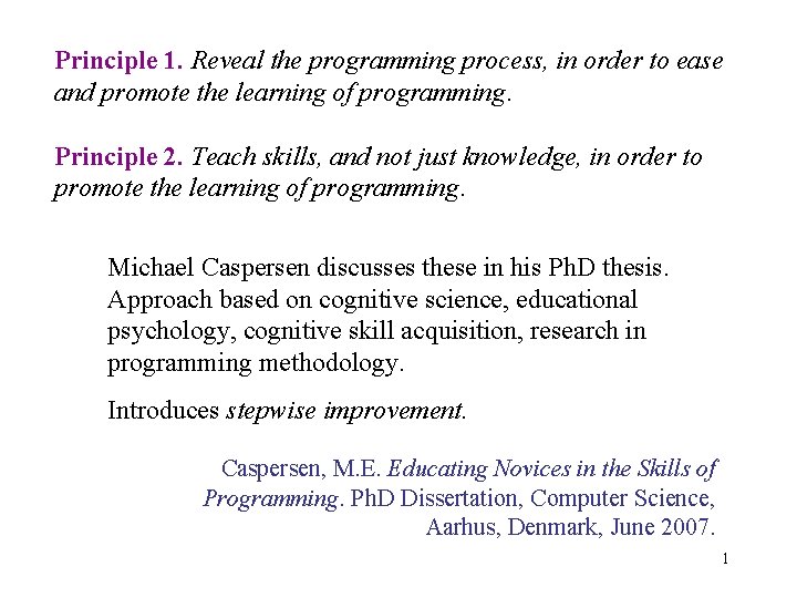 Principle 1. Reveal the programming process, in order to ease and promote the learning