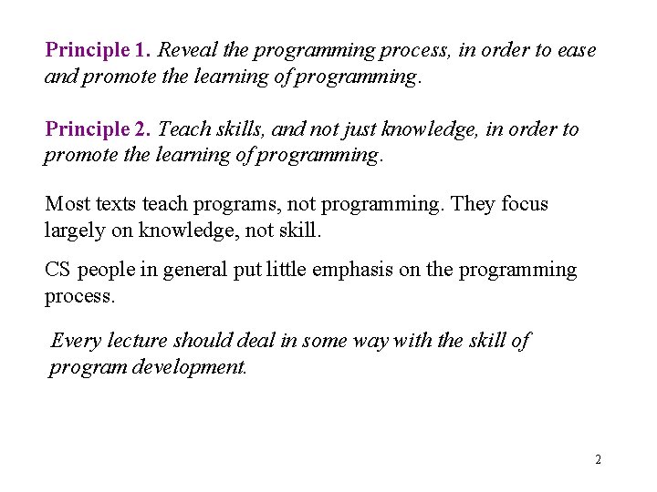 Principle 1. Reveal the programming process, in order to ease and promote the learning