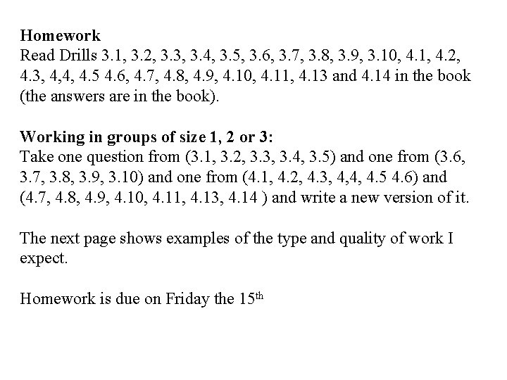 Homework Read Drills 3. 1, 3. 2, 3. 3, 3. 4, 3. 5, 3.