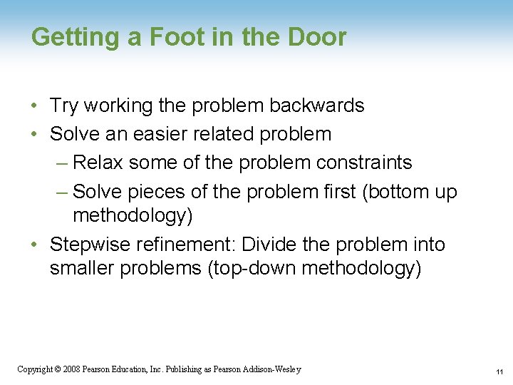 Getting a Foot in the Door • Try working the problem backwards • Solve