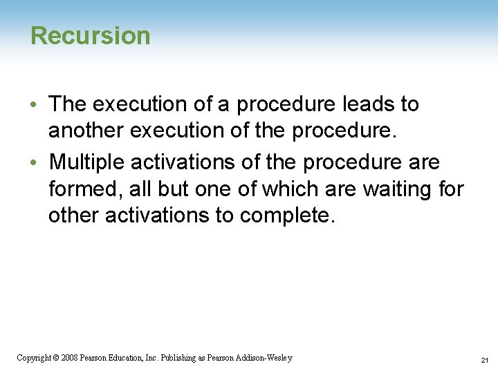 Recursion • The execution of a procedure leads to another execution of the procedure.
