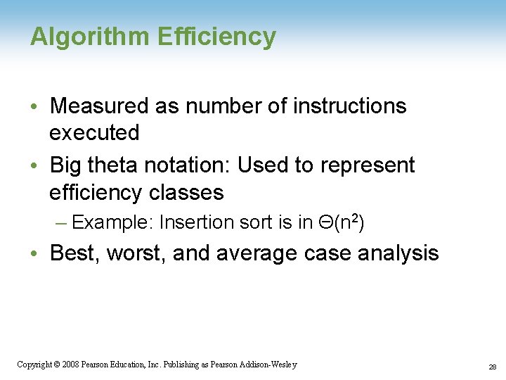 Algorithm Efficiency • Measured as number of instructions executed • Big theta notation: Used