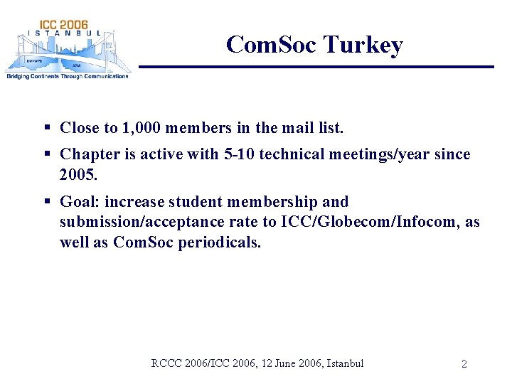 Com. Soc Turkey § Close to 1, 000 members in the mail list. §