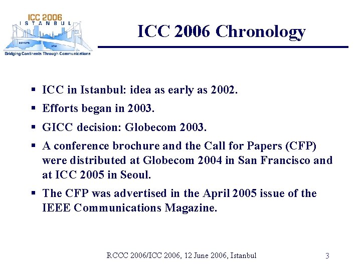 ICC 2006 Chronology § ICC in Istanbul: idea as early as 2002. § Efforts