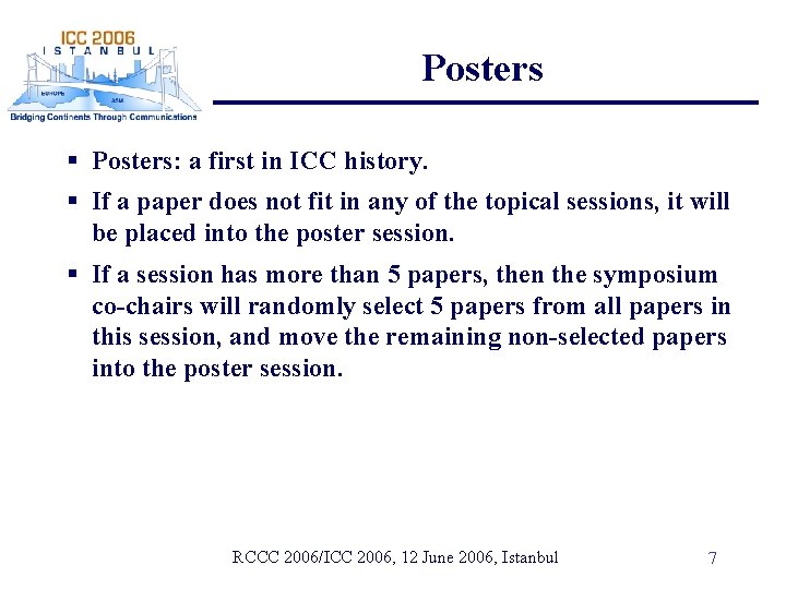 Posters § Posters: a first in ICC history. § If a paper does not