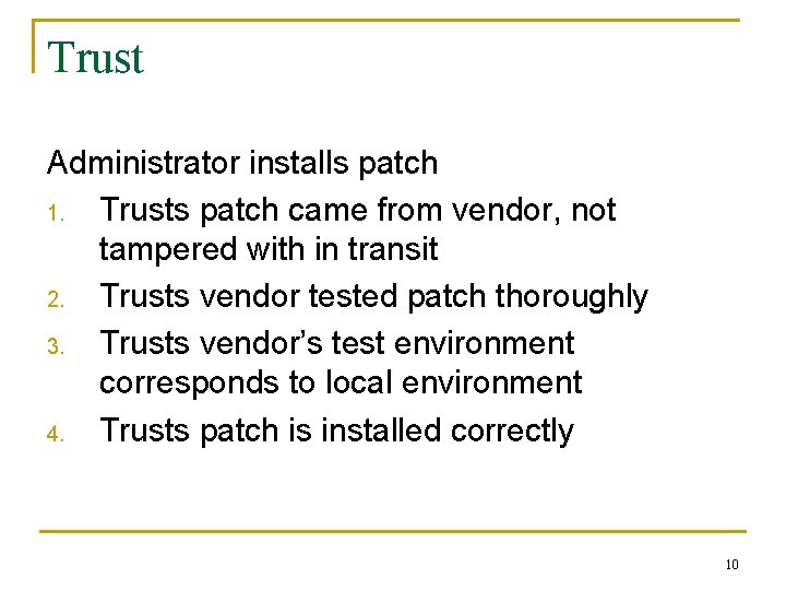 Trust Administrator installs patch 1. Trusts patch came from vendor, not tampered with in