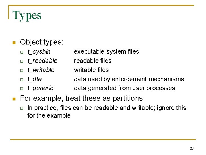 Types n Object types: q q q n t_sysbin t_readable t_writable t_dte t_generic executable