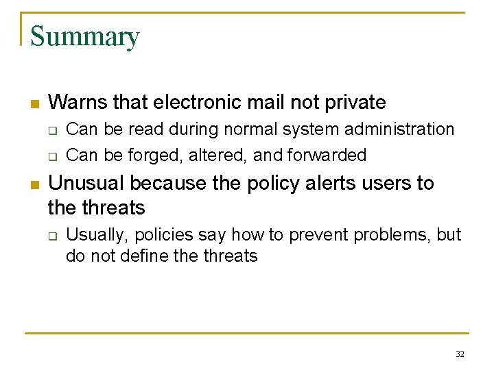 Summary n Warns that electronic mail not private q q n Can be read