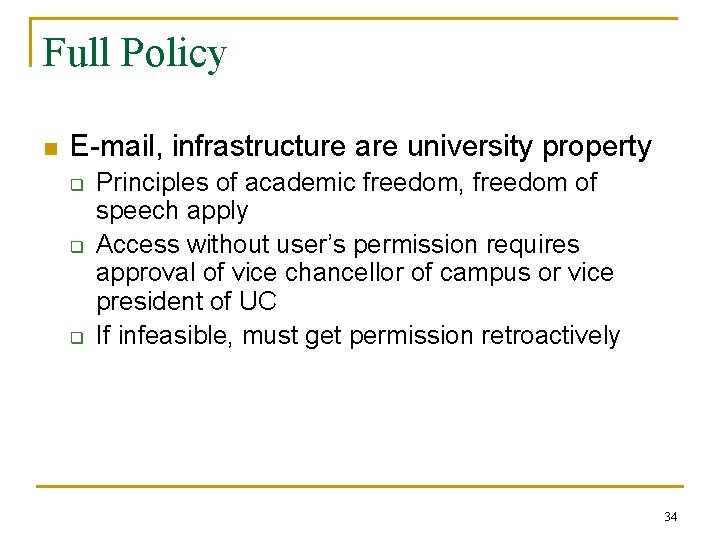 Full Policy n E-mail, infrastructure are university property q q q Principles of academic