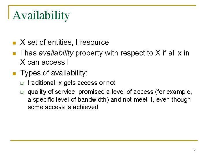 Availability n n n X set of entities, I resource I has availability property