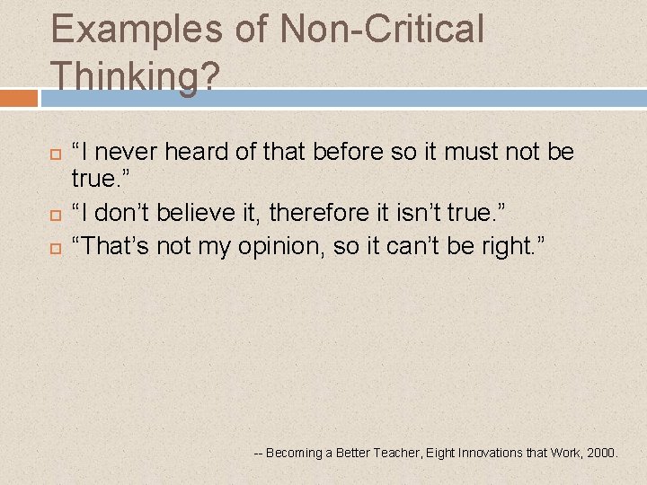 Examples of Non-Critical Thinking? “I never heard of that before so it must not
