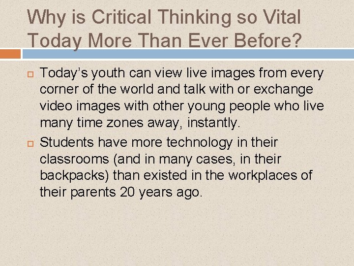 Why is Critical Thinking so Vital Today More Than Ever Before? Today’s youth can